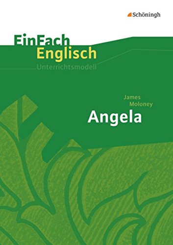 EinFach Englisch Unterrichtsmodelle. Unterrichtsmodelle für die Schulpraxis: EinFach Englisch Unterrichtsmodelle: James Moloney: Angela von Westermann Bildungsmedien Verlag GmbH