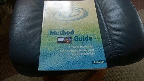 Method Guide: Kreative Methoden für den Englischunterricht in der Oberstufe (Method Guide: Kreative Unterrichtsmethoden für den Englischunterricht) von Westermann Bildungsmedien Verlag GmbH
