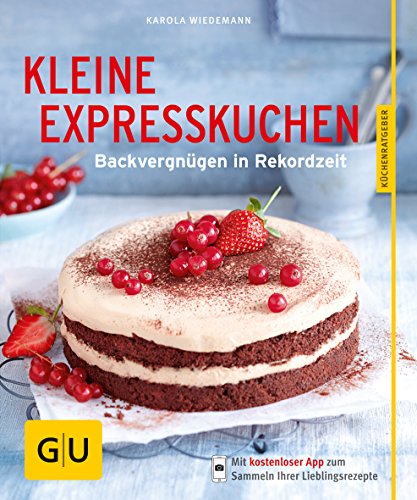 Kleine Expresskuchen: Backvergnügen in Rekordzeit von Gräfe und Unzer