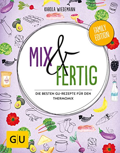 Mix & Fertig: Die besten GU-Rezepte für den Thermomix (GU Mix & Fertig) von Gräfe und Unzer