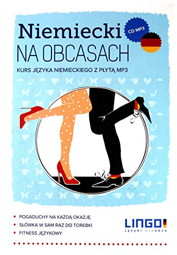 Niemiecki na obcasach: Kurs języka niemieckiego z płytą mp3 (LINGO JĘZYKI NIEOBCE)