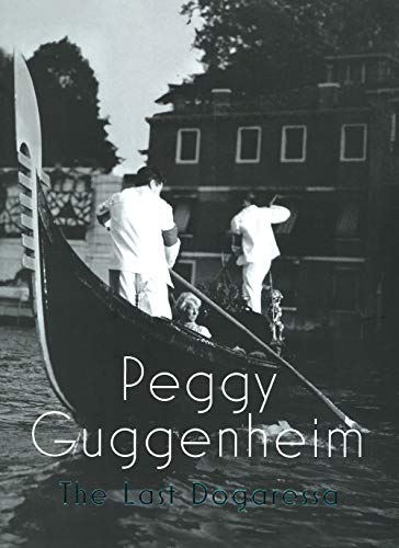 Peggy Guggenheim: The Last Dogaressa (Cataloghi) von Marsilio Editori