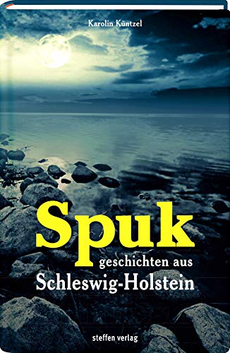 Spukgeschichten aus Schleswig-Holstein von Steffen Verlag