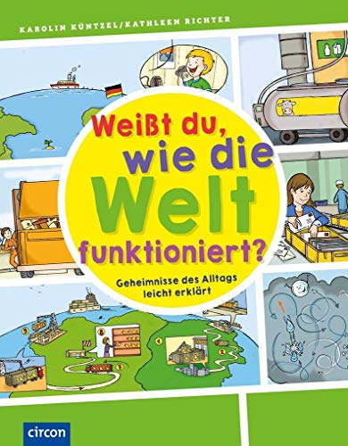 Weißt du, wie die Welt funktioniert?: Geheimnisse des Alltags leicht erklärt von Circon Verlag GmbH