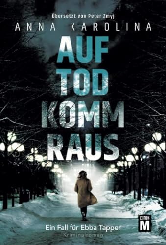 Auf Tod komm raus (Ein Fall für Ebba Tapper, Band 1) von Edition M