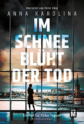 Im Schnee blüht der Tod (Ein Fall für Ebba Tapper, Band 2) von Edition M