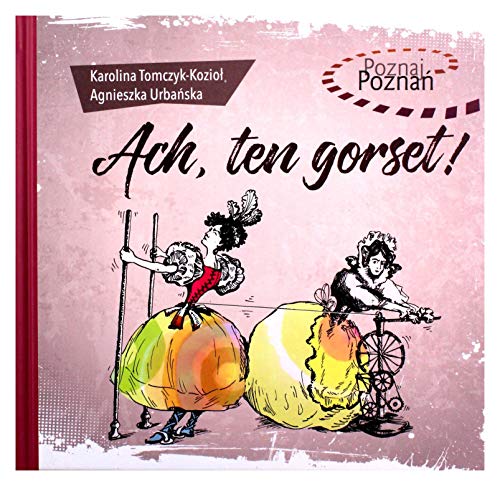 Ach ten gorset! Ach ten gorset! von Swiety Wojciech