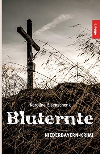 Bluternte: Ein Niederbayern-Krimi