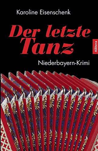 Der letzte Tanz: Niederbayern-Krimi