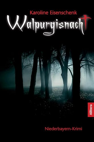 Walpurgisnacht: Niederbayern-Krimi von Allitera Verlag