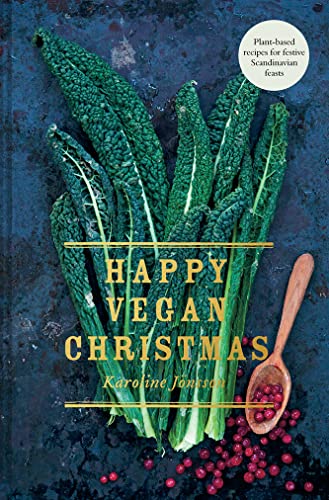 Happy Vegan Christmas: Plant-based recipes for festive Scandinavian feasts von Pavilion Books