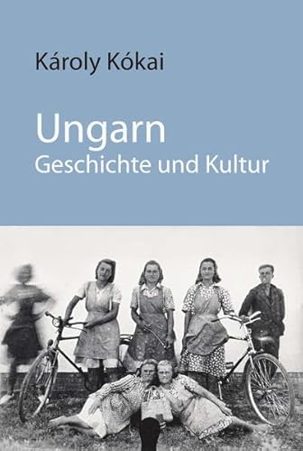 Ungarn: Geschichte und Kultur