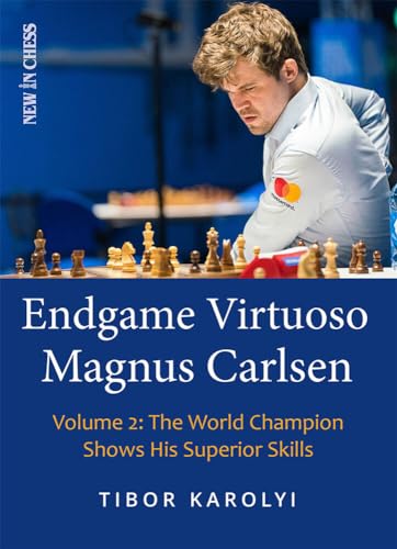 Endgame Virtuoso Magnus Carlsen Volume 2: The World Champion Shows His Superior Skills von New in Chess