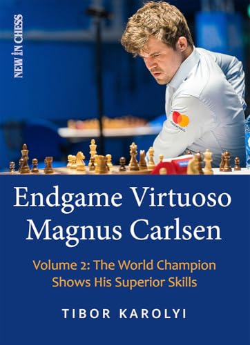 Endgame Virtuoso Magnus Carlsen Volume 2: The World Champion Shows His Superior Skills von NEW IN CHESS