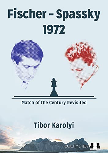Fischer – Spassky 1972: Match of the Century Revisited von Quality Chess UK LLP