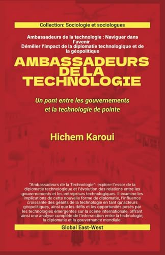 Ambassadeurs de la technologie: Un pont entre les gouvernements et la technologie de pointe (Sociologie et sociologues) von Global East-West. London