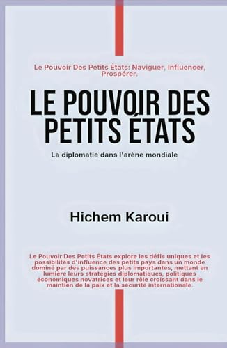 Le pouvoir des petits États: La diplomatie dans l'arène mondiale (Diplomatie et relations internationales, Band 1) von Global East-West