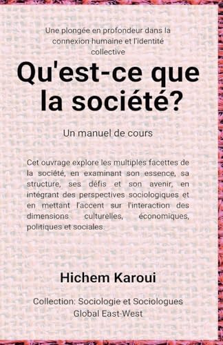 Qu'est-ce que la société ? (Sociologie Et Sociologues) von Global East-West LTD