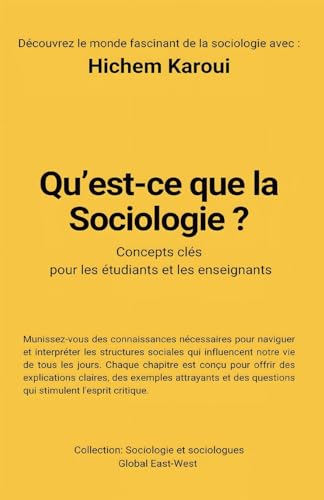 Qu'est-ce que la sociologie ? (Sociologie Et Sociologues) von Global East-West LTD