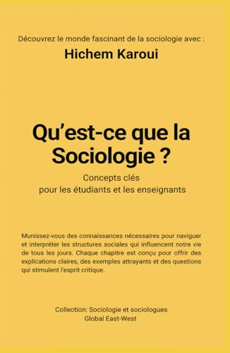 Qu'est-ce que la sociologie ?: Concepts clés pour les étudiants et les enseignants (Sociologie et sociologues) Qu'est-ce que la sociologie ?: Concepts clés pour les étudiants et les enseignants (Sociologie et sociologues) von Global East-West (London)