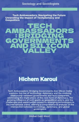 Tech Ambassadors: Bridging Governments And Silicon Valley Tech Ambassadors: Bridging Governments And Silicon Valley von Global East-West (London)