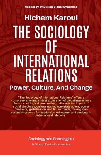 The Sociology Of International Relations: Power, Culture, And Change (Sociology and Sociologists) von Global East-West. London