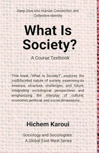 What is society?: A Course Textbook (Sociology and Sociologists) von Global East-West (London)
