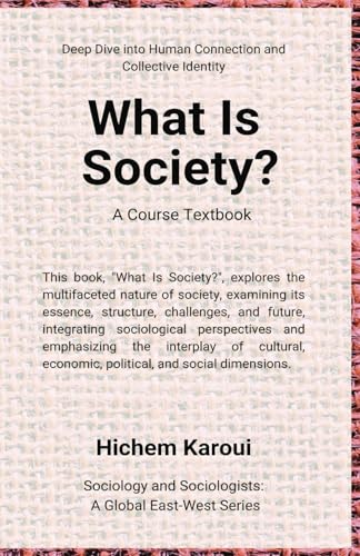 What is society?: A Course Textbook (Sociology and Sociologists) von Global East-West (London)
