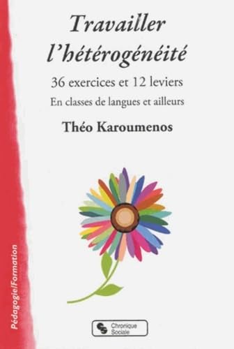 Travailler l'hétérogénéité 36 exercices et 12 leviers, en classes de langues et ailleurs: 36 exercices et 12 leviers en classe de langues et ailleurs von CHRONIQUE SOCIA