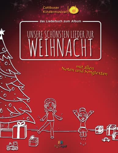 Cottbuser Kindermusical: Unsere schönsten Lieder zur Weihnacht: vom Cottbuser Kindermusical von MuSingal Verlag Cottbus