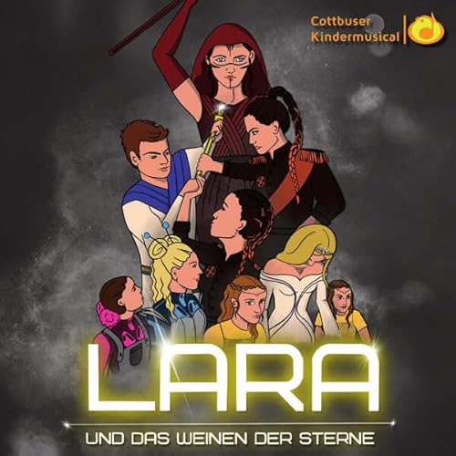LARA und das Weinen der Sterne: die Lieder zum Musical von Torsten Karow