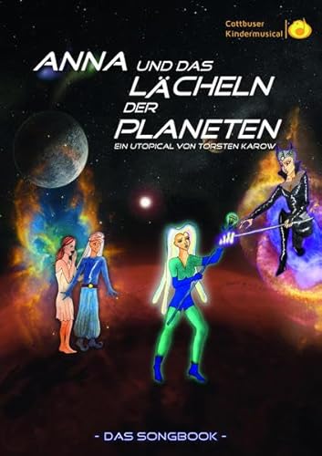 Songbook: Anna und das Lächeln der Planeten: ein Utopical von Torsten Karow
