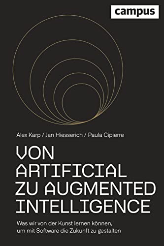 Von Artificial zu Augmented Intelligence: Was wir von der Kunst lernen können, um mit Software die Zukunft zu gestalten