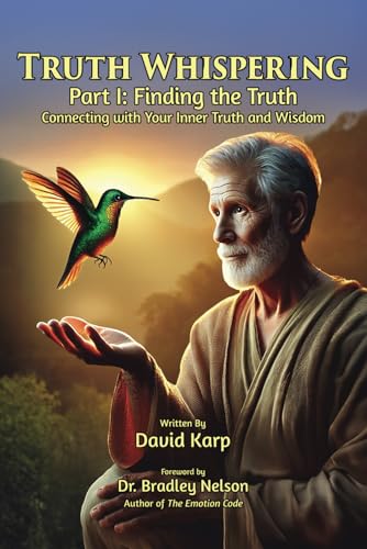 Truth Whispering Part I: Finding the Truth: Connecting with your Inner Truth and Wisdom von Truth Whispering