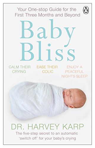 Baby Bliss: Your One-stop Guide for the First Three Months and Beyond Baby Bliss: Your One-stop Guide for the First Three Months and Beyond von Penguin
