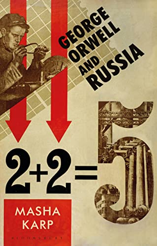 George Orwell and Russia von Bloomsbury Academic