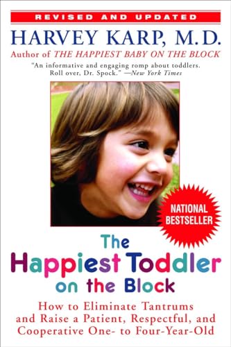 The Happiest Toddler on the Block: How to Eliminate Tantrums and Raise a Patient, Respectful, and Cooperative One- to Four-Year-Old: Revised Edition von Bantam