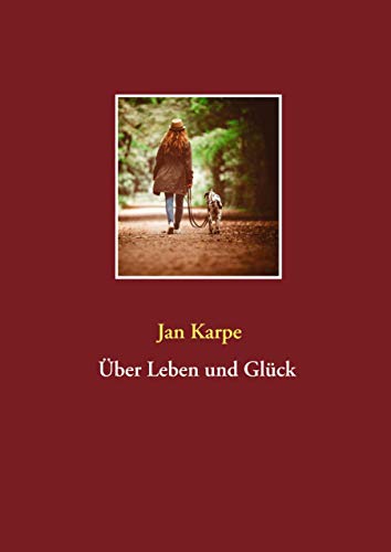 Über Leben und Glück von Books on Demand GmbH