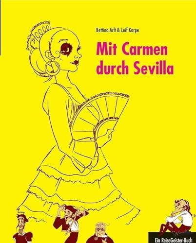 Mit Carmen durch Sevilla: Ein ReiseGeister-Buch