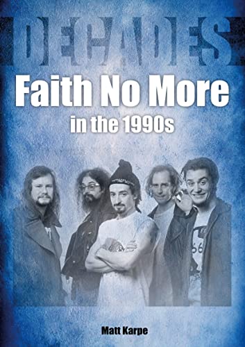 Faith No More in the 1990s: Decades