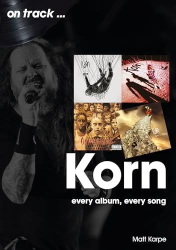 Korn: Every Album, Every Song (On Track)