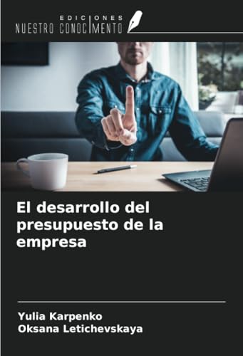 El desarrollo del presupuesto de la empresa von Ediciones Nuestro Conocimiento