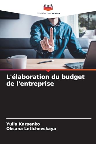 L'élaboration du budget de l'entreprise von Editions Notre Savoir