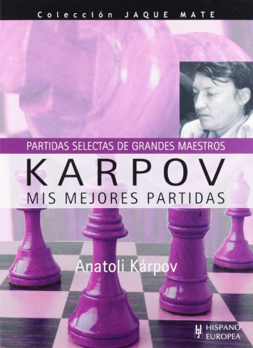 Karpov, mis mejores partidas (Jaque mate) von Editorial Hispano Europea S.A.