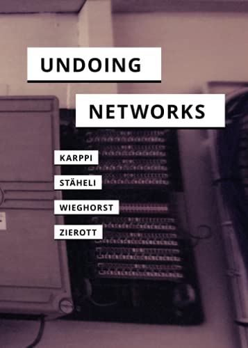 Undoing Networks (In Search of Media)