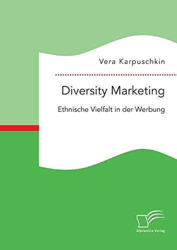 Diversity Marketing: Ethnische Vielfalt in der Werbung