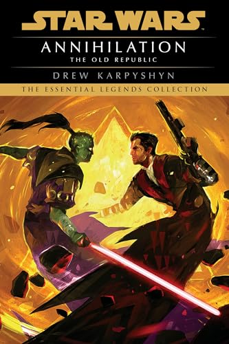 Annihilation: Star Wars Legends (The Old Republic) (Star Wars: The Old Republic - Legends, Band 4) von Random House Worlds