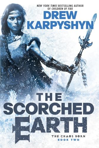 The Scorched Earth (The Chaos Born, Band 2)