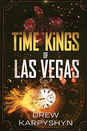 Time Kings of Las Vegas Time Kings of Las Vegas von Drew Karpyshyn Creating Writing LLC