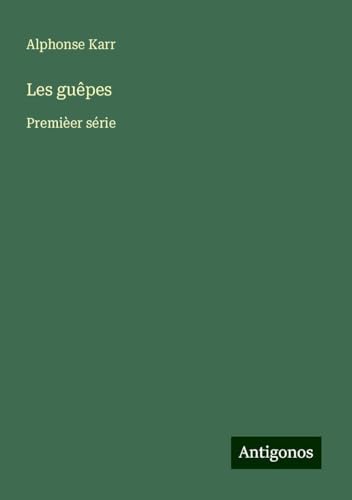 Les guêpes: Premièer série Les guêpes: Premièer série von Antigonos Verlag